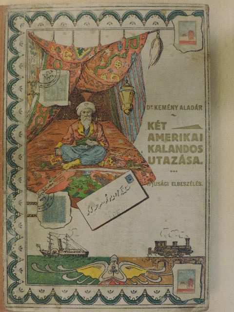 Dr. Kemény Aladár - Két amerikai kalandos utazása [antikvár]