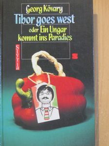 Georg Kövary - Tibor goes west oder Ein Ungar kommt ins Paradies [antikvár]
