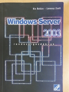Kis Balázs - Windows Server 2003 rendszergazdáknak [antikvár]