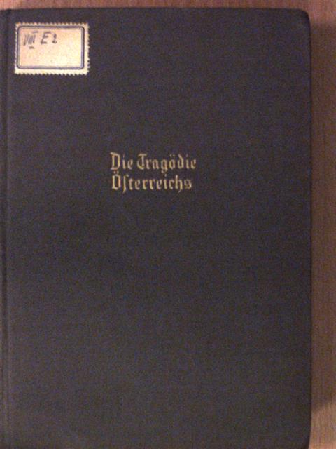 Viktor Bibl - Die Tragödie Österreichs [antikvár]