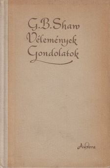 SHAW, G.B. - Vélemények / Gondolatok [antikvár]