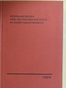 Hilfsmaschinen und Hilfseinrichtungen in Dampfkraftwerken [antikvár]