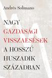 Andrés Solimano - Nagy gazdasági visszaesések a hosszú huszadik században