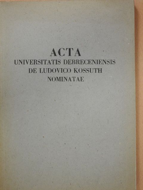 Bajkó Mátyás - Acta Universitatis Debreceniensis de Ludovico Kossuth nominatae Tomus XI. [antikvár]