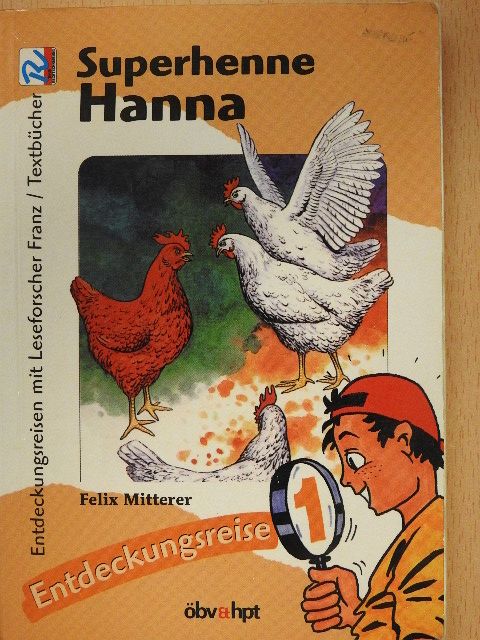 Felix Mitterer - Superhenne Hanna - Entdeckungsreise 1 [antikvár]