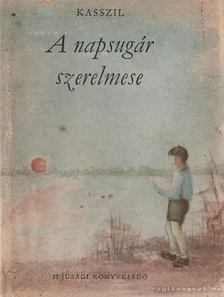 Kasszil,Lev - A napsugár szerelmese [antikvár]