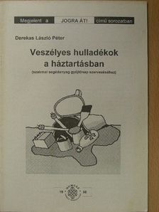 Derekas László Péter - Veszélyes hulladékok a háztartásban [antikvár]