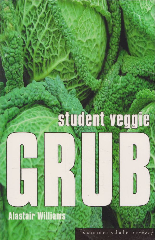 Alastair Williams - Student Veggie Grub [antikvár]