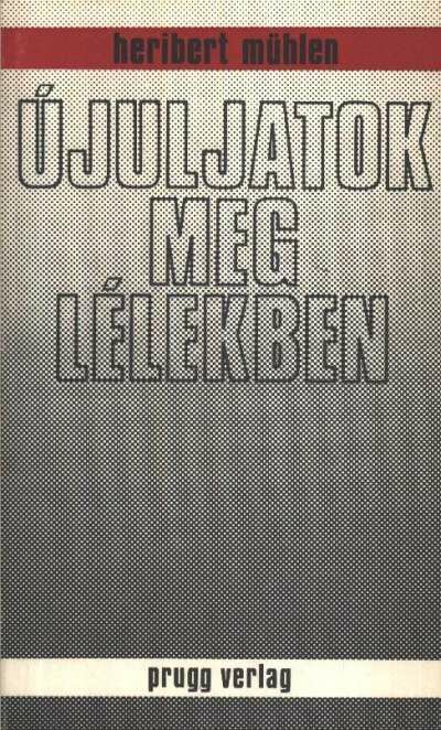 Mühlen, Heribert - Újuljatok meg lélekben [antikvár]