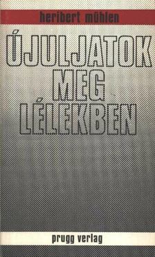 Mühlen, Heribert - Újuljatok meg lélekben [antikvár]
