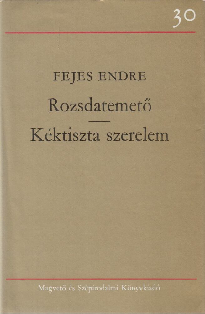 Fejes Endre - Rozsdatemető / Kéktiszta szerelem [antikvár]
