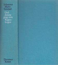 SIMMEL, JOHANNES MARIO - Und Jimmy ging zum Regenbogen [antikvár]