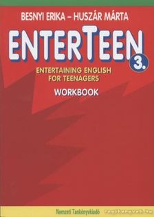 Besnyi Erika, Huszár Márta - Enterteen 3. - Workbook [antikvár]