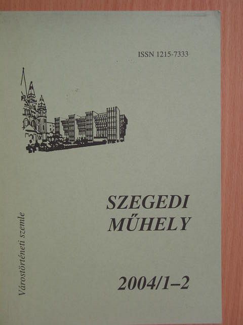 Antal Tamás - Szegedi műhely 2004/1-2. [antikvár]