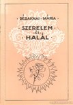 DÉSAKNAI MÁRIA - Szerelem és halál [antikvár]