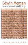 NICHOLSON, COLIN - Edwin Morgan  - Inventions of Modernity [antikvár]