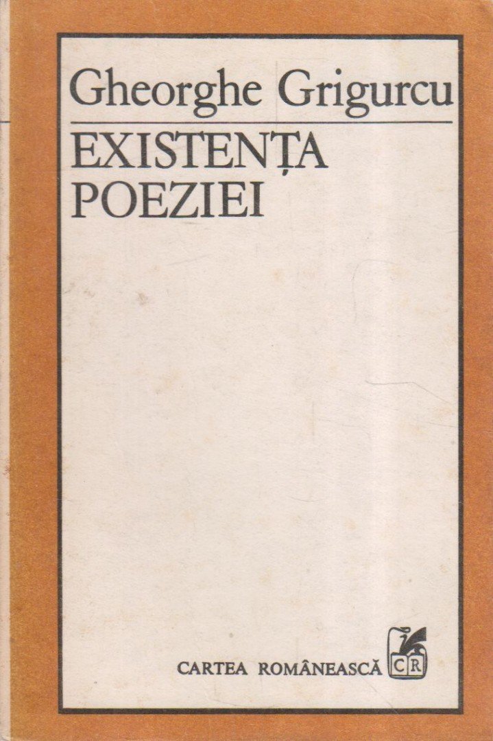 GRIGURCU, GHEORGHE - Existenta Poeziei [antikvár]