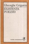 GRIGURCU, GHEORGHE - Existenta Poeziei [antikvár]