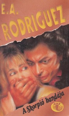 RODRIGUEZ, E. A. - A Skorpió bandája [antikvár]