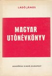 Ladó János, Bíró Ágnes - Magyar utónévkönyv [antikvár]