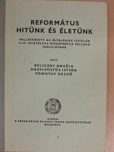Beliczay Angéla - Református hitünk és életünk [antikvár]