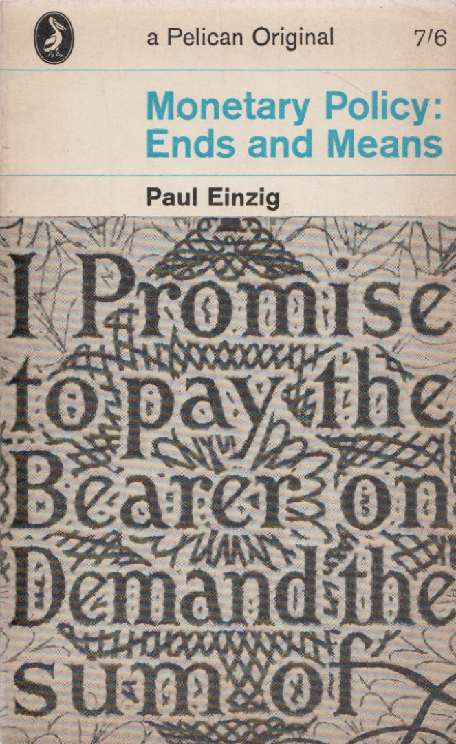 Paul Einzig - Monetary Policy: Ends and Means [antikvár]