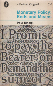 Paul Einzig - Monetary Policy: Ends and Means [antikvár]