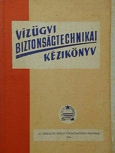 Andrási György - Vízügyi biztonságtechnikai kézikönyv [antikvár]