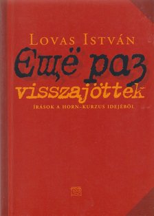 LOVAS ISTVÁN - Visszajöttek [antikvár]