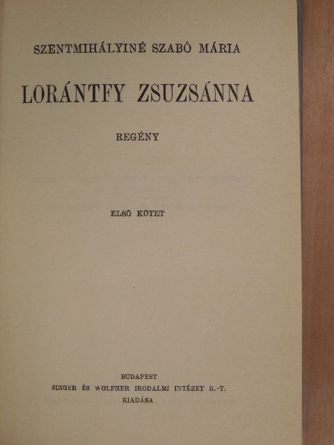 Szentmihályiné Szabó Mária - Lorántfy Zsuzsánna I-II. [antikvár]