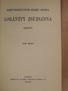 Szentmihályiné Szabó Mária - Lorántfy Zsuzsánna I-II. [antikvár]
