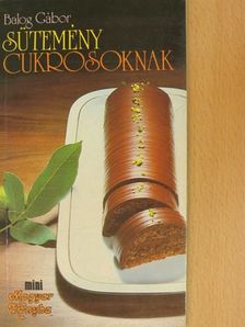 Balog Gábor - Sütemény cukrosoknak [antikvár]