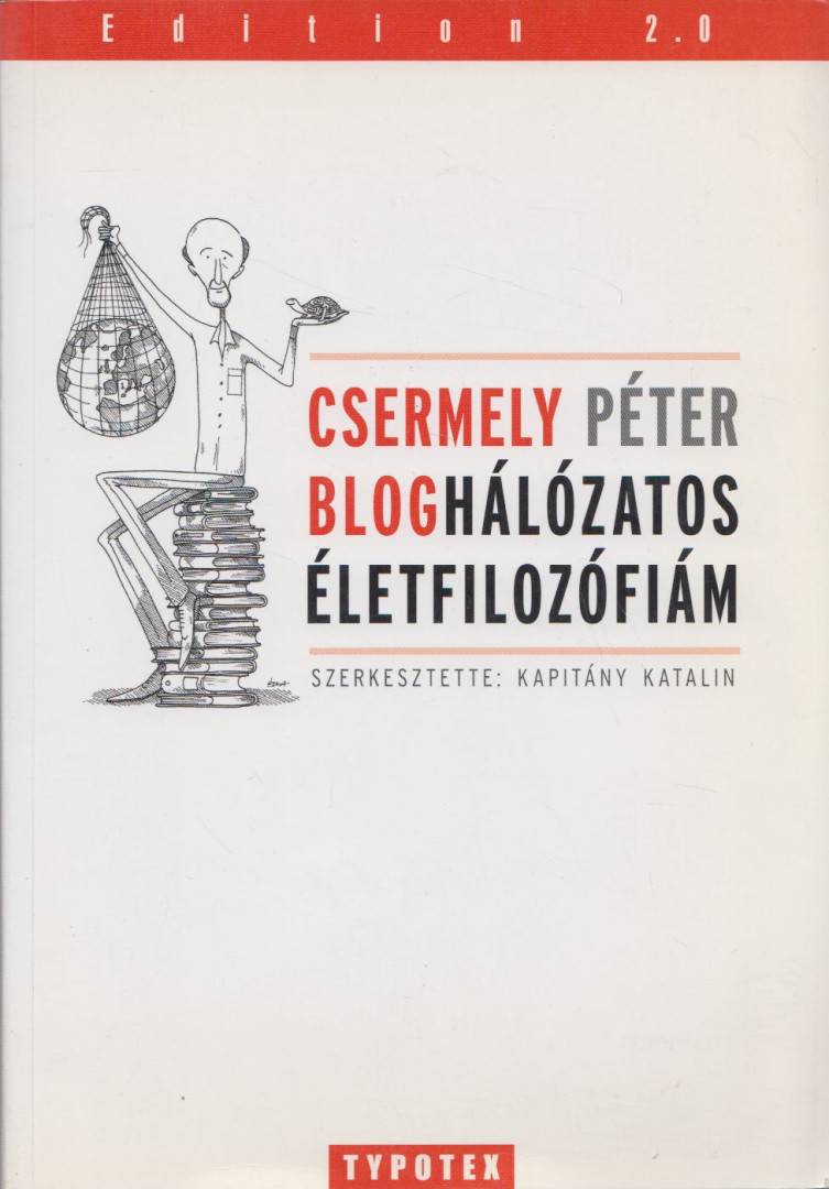 Csermely Péter - Bloghálózatos életfilozófiám (dedikált) [antikvár]