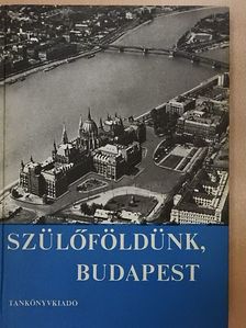 Makoldi Mihályné - Szülőföldünk, Budapest [antikvár]