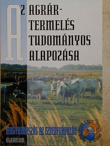Kovács Ferenc - Az agrártermelés tudományos alapozása [antikvár]