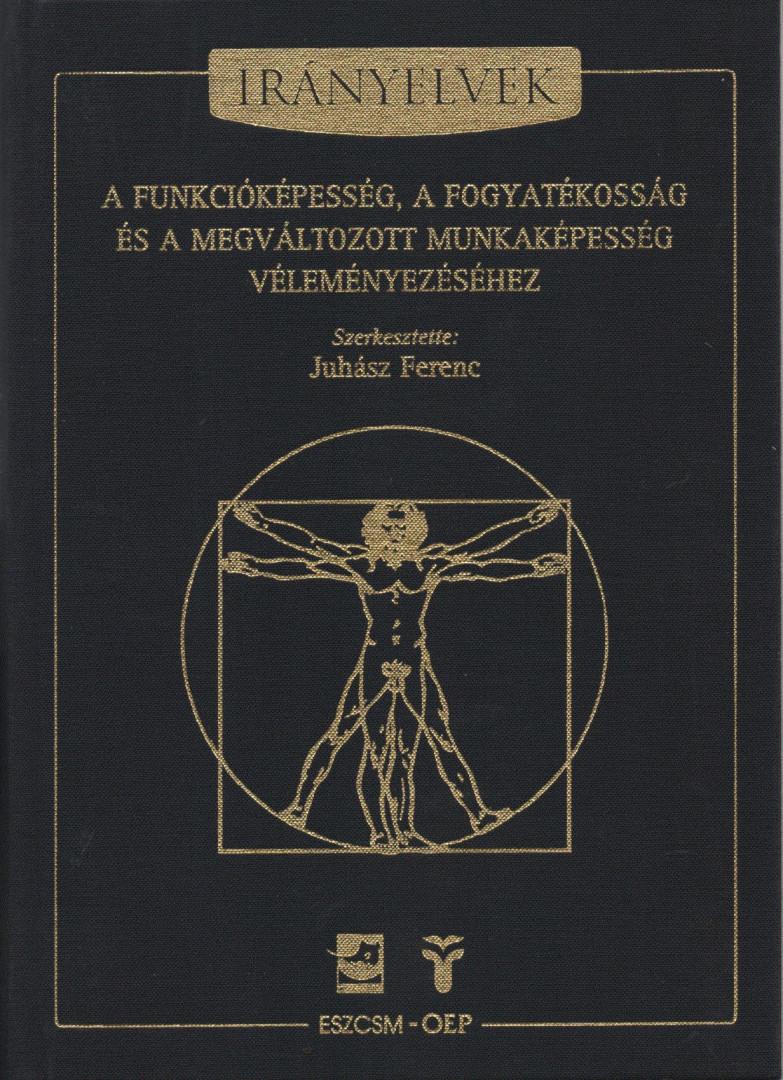 JUHÁSZ FERENC - Irányelvek a funkcióképesség, a fogyatékosság és a megváltozott munkaképesség véleményezéséhez (dedikált) [antikvár]