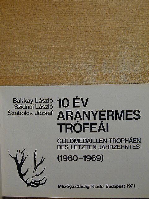 Bakkay László - 10 év aranyérmes trófeái [antikvár]