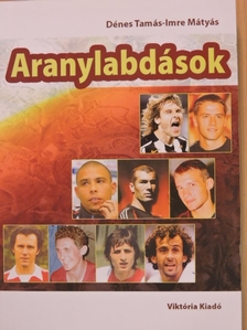 Dénes Tamás - Aranylabdások [antikvár]