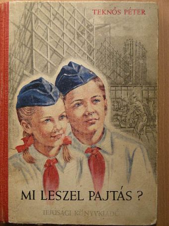 Teknős Péter - Mi leszel pajtás? [antikvár]