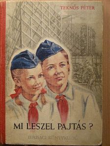Teknős Péter - Mi leszel pajtás? [antikvár]