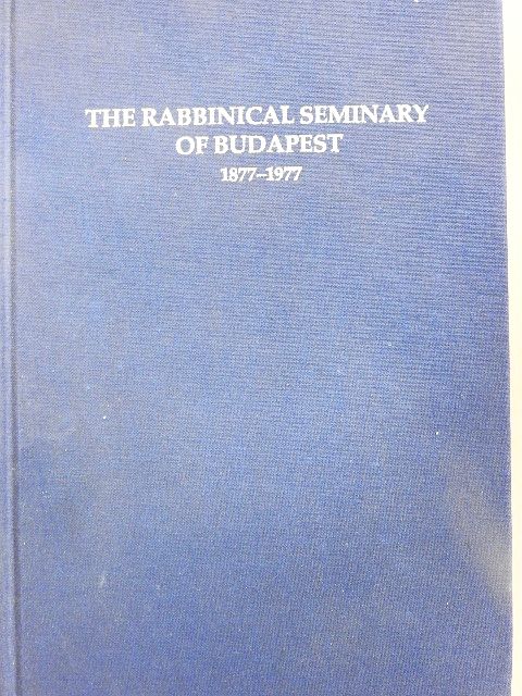 Alexander Guttmann - The Rabbinical Seminary of Budapest 1877-1977 [antikvár]