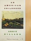 Annie Dillard - An American Childhood [antikvár]