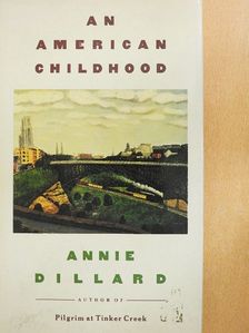 Annie Dillard - An American Childhood [antikvár]