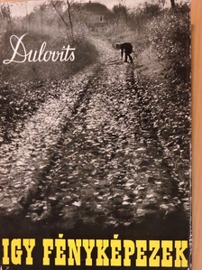 Dulovits Jenő - Így fényképezek [antikvár]