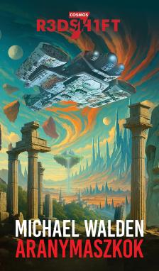 Walden Michalel - Cosmos Redshift Seven 3. - Aranymaszkok [eKönyv: epub, mobi]