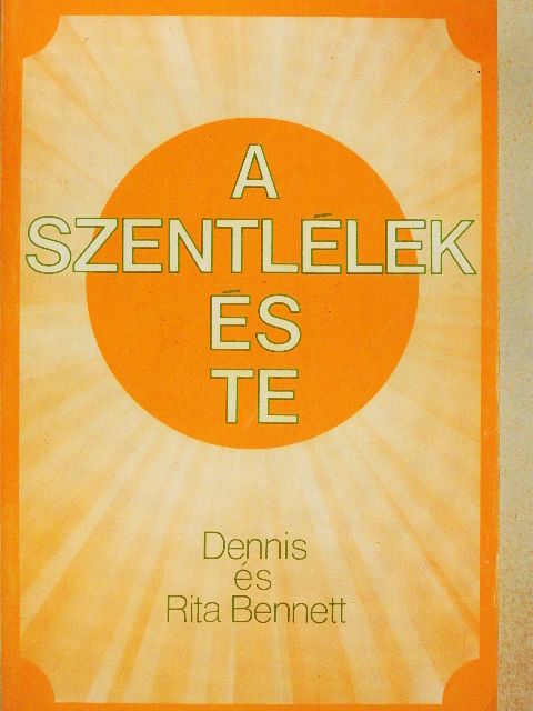 Dennis Bennett - A szentlélek és te [antikvár]