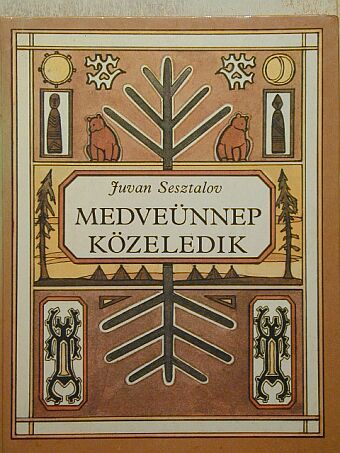 Juvan Sesztalov - Medveünnep közeledik [antikvár]