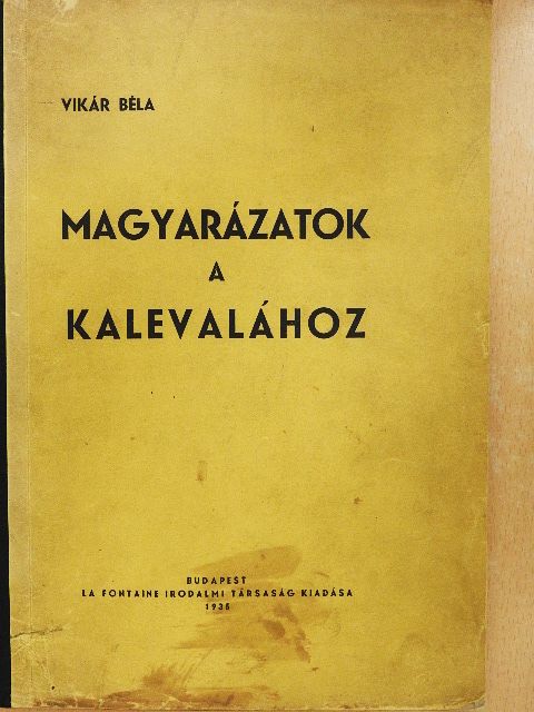 Vikár Béla - Magyarázatok a Kalevalához [antikvár]