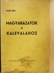 Vikár Béla - Magyarázatok a Kalevalához [antikvár]