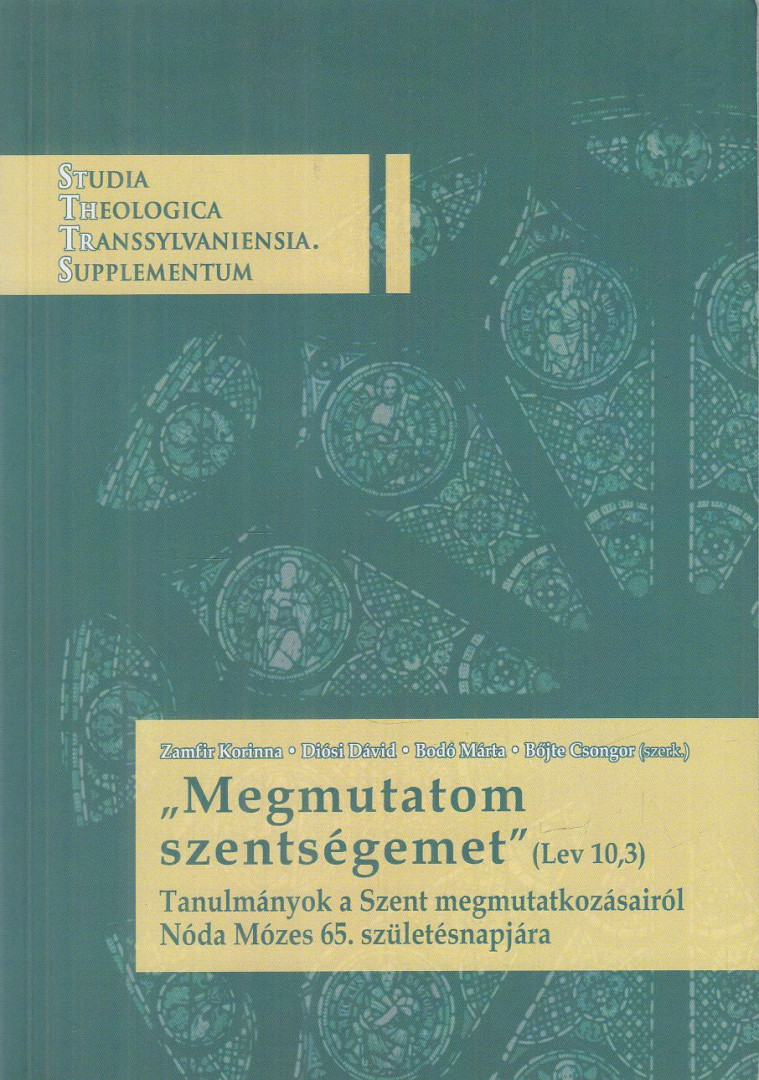 Zamfir Korinna, Diósi Dávid, Bodó Márta, Bőjte Csongor - "Megmutatom szentségemet" (Lev 10,3) [antikvár]
